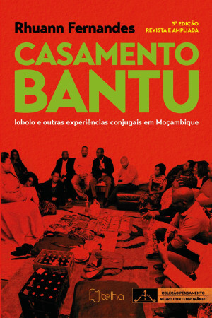 Casamento bantu: lobolo e outras experiências conjugais em Moçambique