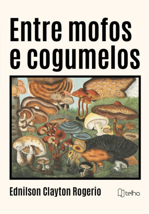 Entre mofos e cogumelos